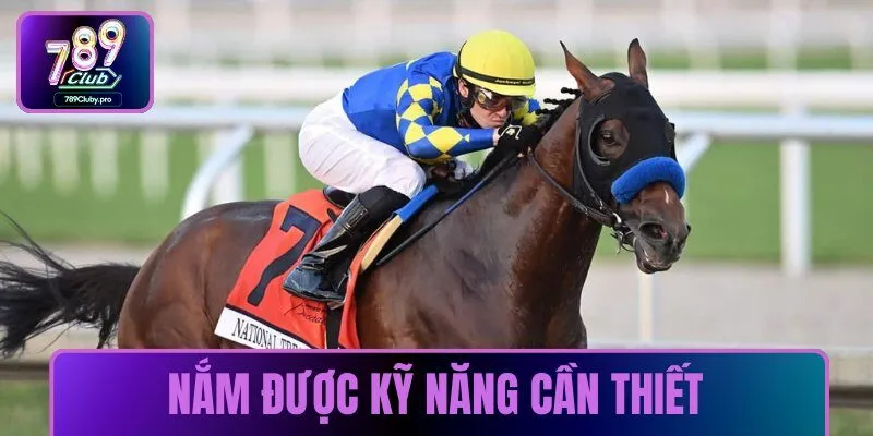Nắm được kỹ năng cần thiết trong khám phá đua ngựa thùng